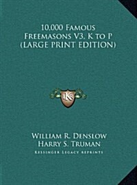 10,000 Famous Freemasons V3, K to P (Hardcover)