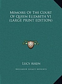 Memoirs of the Court of Queen Elizabeth V1 (Hardcover)