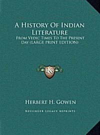 A History of Indian Literature: From Vedic Times to the Present Day (Large Print Edition) (Hardcover)