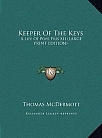 Keeper of the Keys: A Life of Pope Pius XII (Large Print Edition) (Hardcover)