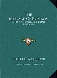 The Message of Romans: An Exposition (Large Print Edition) (Hardcover)