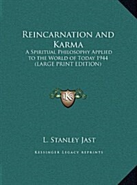 Reincarnation and Karma: A Spiritual Philosophy Applied to the World of Today 1944 (Hardcover)