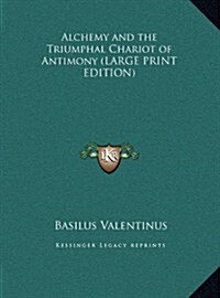 Alchemy and the Triumphal Chariot of Antimony (Hardcover)