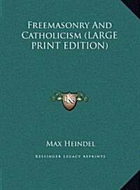 Freemasonry and Catholicism (Hardcover)