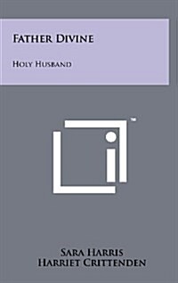 Father Divine: Holy Husband (Hardcover)