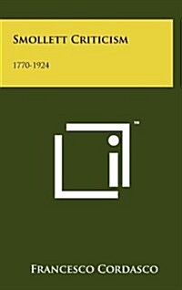 Smollett Criticism: 1770-1924: A Bibliography, Enumerative and Annotative (Hardcover)
