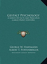 Gestalt Psychology: A Survey of Facts and Principles (Large Print Edition) (Hardcover)