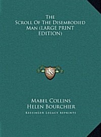 The Scroll of the Disembodied Man (Hardcover)
