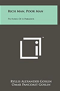 Rich Man, Poor Man: Pictures of a Paradox (Hardcover)