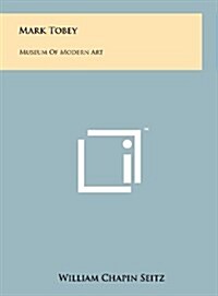 Mark Tobey: Museum of Modern Art (Hardcover)