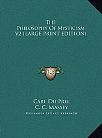 The Philosophy of Mysticism V2 (Hardcover)