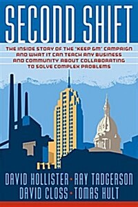Second Shift: The Inside Story of the Keep GM Movement (Hardcover)