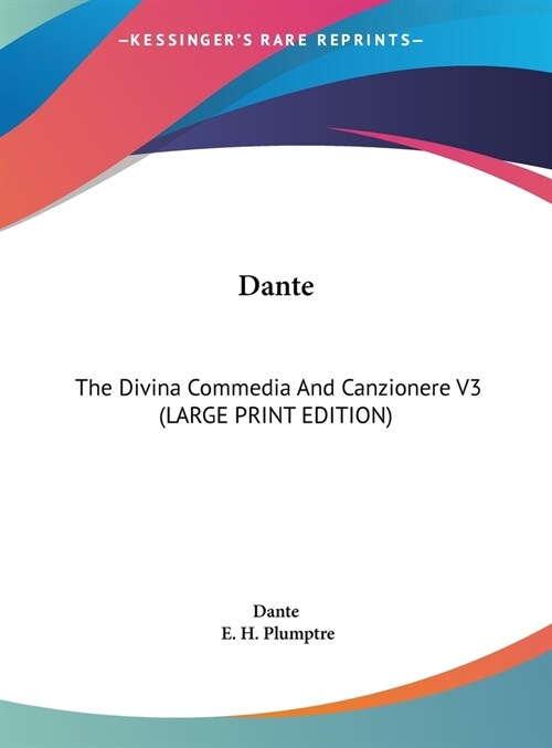 Dante: The Divina Commedia and Canzionere V3 (Hardcover)