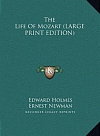 The Life Of Mozart (LARGE PRINT EDITION) (Hardcover)