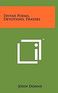 Divine Poems, Devotions, Prayers (Hardcover)