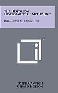 The Historical Development of Mythology: Daedalus, V88, No 2, Spring, 1959 (Hardcover)