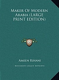 Maker of Modern Arabia (Hardcover)