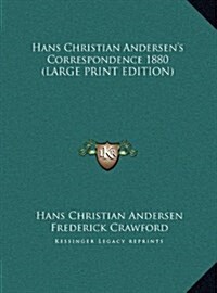 Hans Christian Andersens Correspondence 1880 (Hardcover)