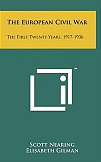 The European Civil War: The First Twenty Years, 1917-1936 (Hardcover)