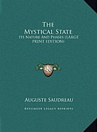 The Mystical State: Its Nature and Phases (Large Print Edition) (Hardcover)