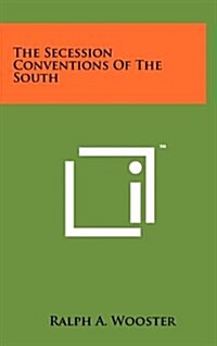 The Secession Conventions of the South (Hardcover)