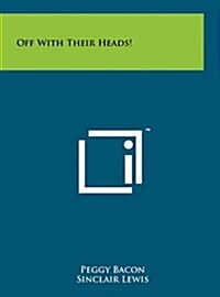 Off with Their Heads! (Hardcover)