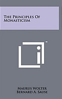 The Principles of Monasticism (Hardcover)