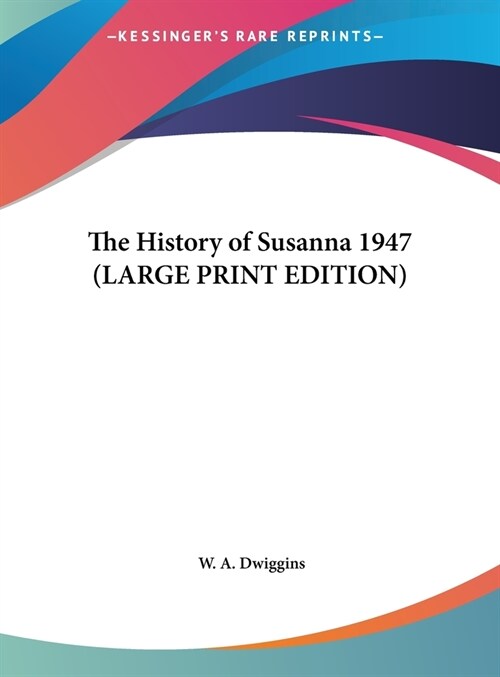 The History of Susanna 1947 (LARGE PRINT EDITION) (Hardcover)