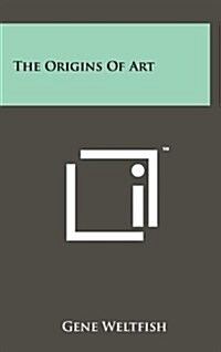 The Origins of Art (Hardcover)