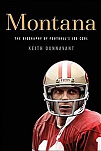 Montana: The Biography of Footballs Joe Cool (Paperback)