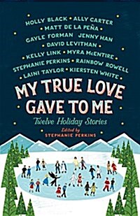 My True Love Gave to Me: Twelve Holiday Stories (Paperback)