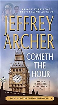 Cometh the Hour: Book Six of the Clifton Chronicles (Mass Market Paperback)
