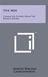 Five Men: Character Studies from the Roman Empire (Hardcover)