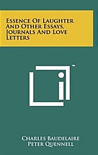 Essence of Laughter and Other Essays, Journals and Love Letters (Hardcover)