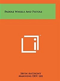 Paddle Wheels and Pistols (Hardcover)