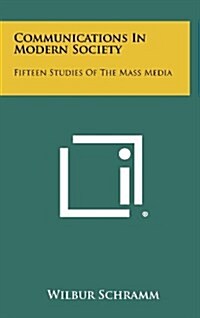 Communications in Modern Society: Fifteen Studies of the Mass Media (Hardcover)