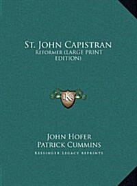 St. John Capistran: Reformer (Large Print Edition) (Hardcover)