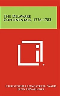 The Delaware Continentals, 1776-1783 (Hardcover)