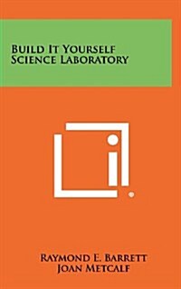 Build It Yourself Science Laboratory (Hardcover)