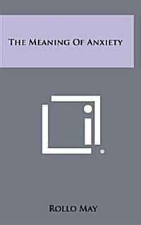 The Meaning of Anxiety (Hardcover)