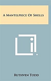 A Mantelpiece of Shells (Hardcover)