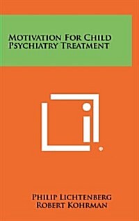 Motivation for Child Psychiatry Treatment (Hardcover)