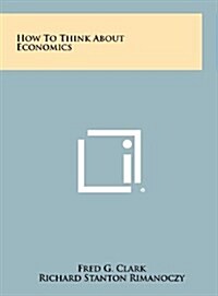 How to Think about Economics (Hardcover)
