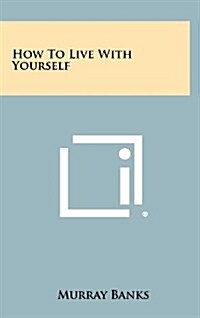 How to Live with Yourself (Hardcover)