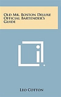 Old Mr. Boston Deluxe Official Bartenders Guide (Hardcover)