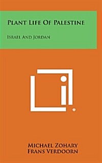 Plant Life of Palestine: Israel and Jordan (Hardcover)