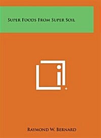 Super Foods from Super Soil (Hardcover)
