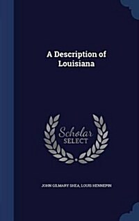 A Description of Louisiana (Hardcover)