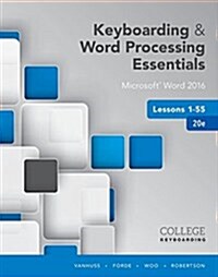 Keyboarding and Word Processing Essentials Lessons 1-55: Microsoft Word 2016, Spiral Bound Version (Spiral, 20)