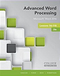 Advanced Word Processing Lessons 56-110: Microsoft Word 2016, Spiral Bound Version (Spiral, 20)
